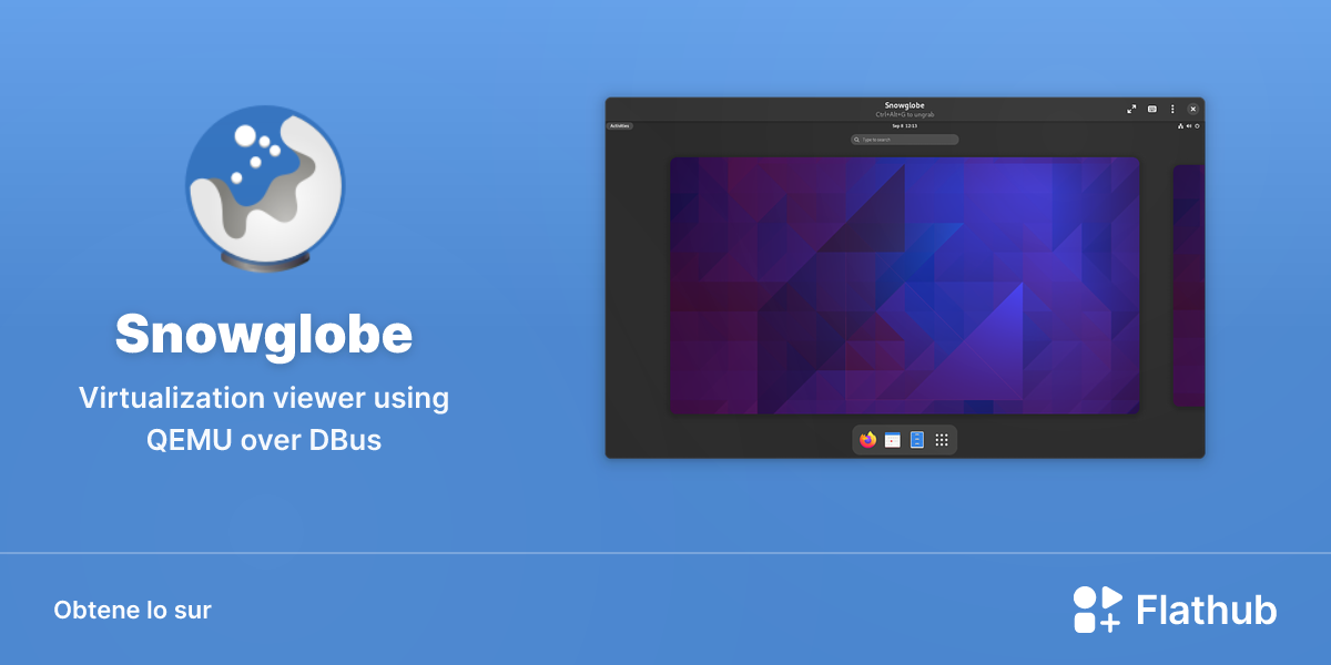 Installar Snowglobe sur Linux | Flathub