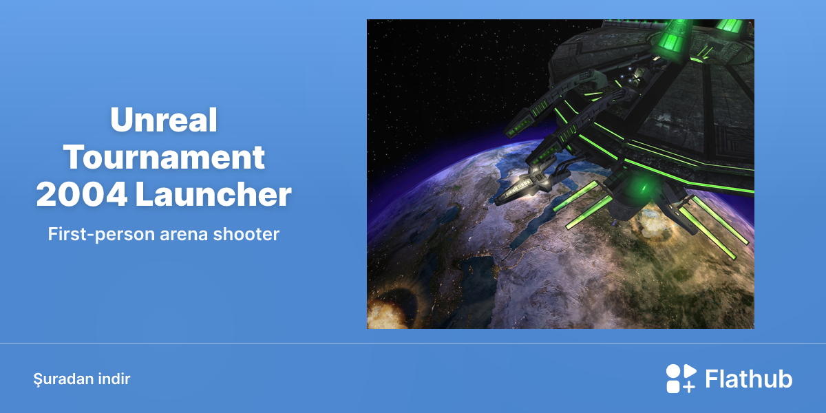 Unreal Tournament 2004 Launcher uygulamasını Linux'ta kur | Flathub