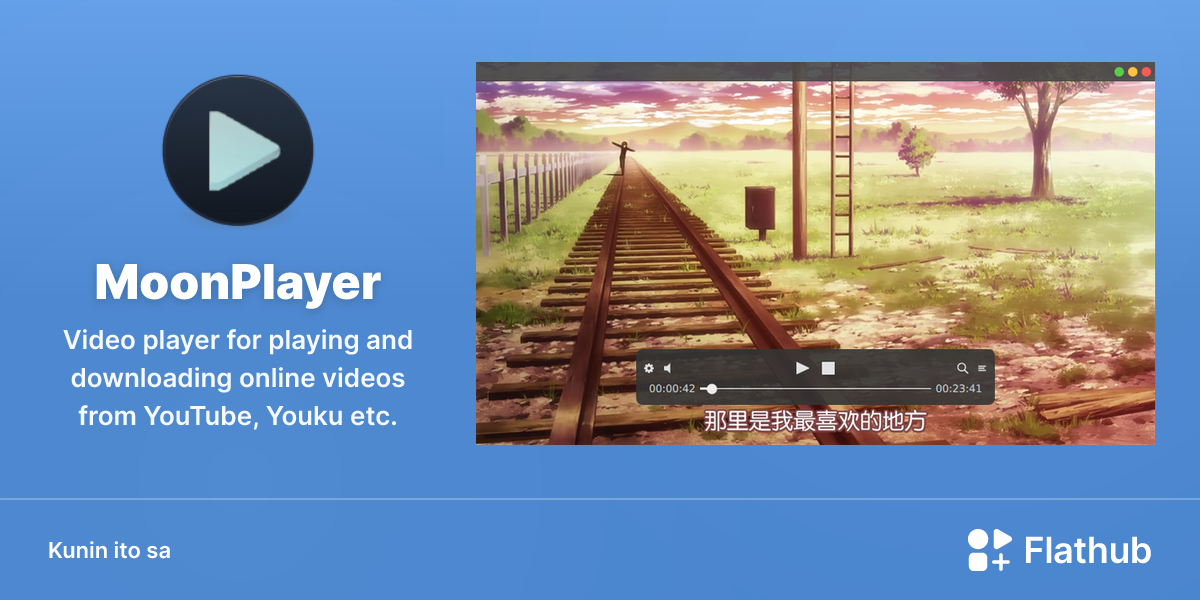 I-install ang MoonPlayer sa Linux | Flathub