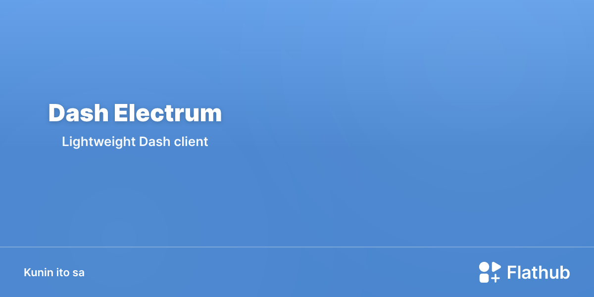 I-install ang Dash Electrum sa Linux | Flathub