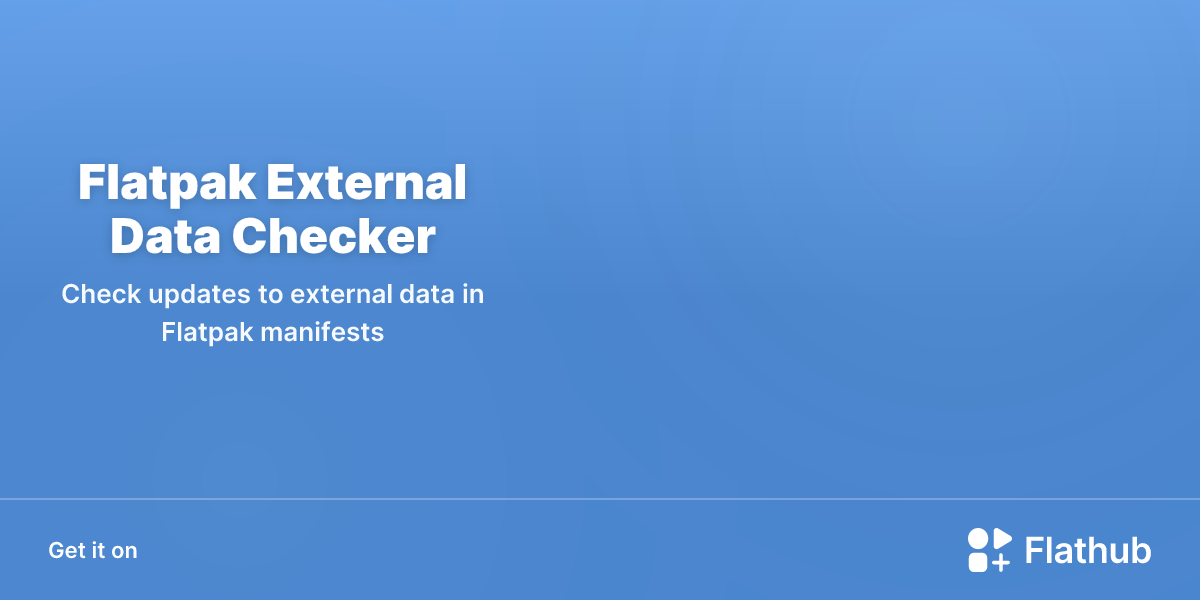 Install Flatpak External Data Checker on Linux | Flathub