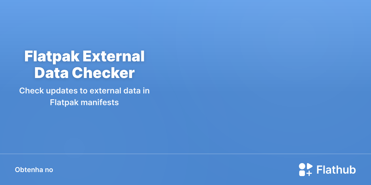 Instalar Flatpak External Data Checker no Linux | Flathub