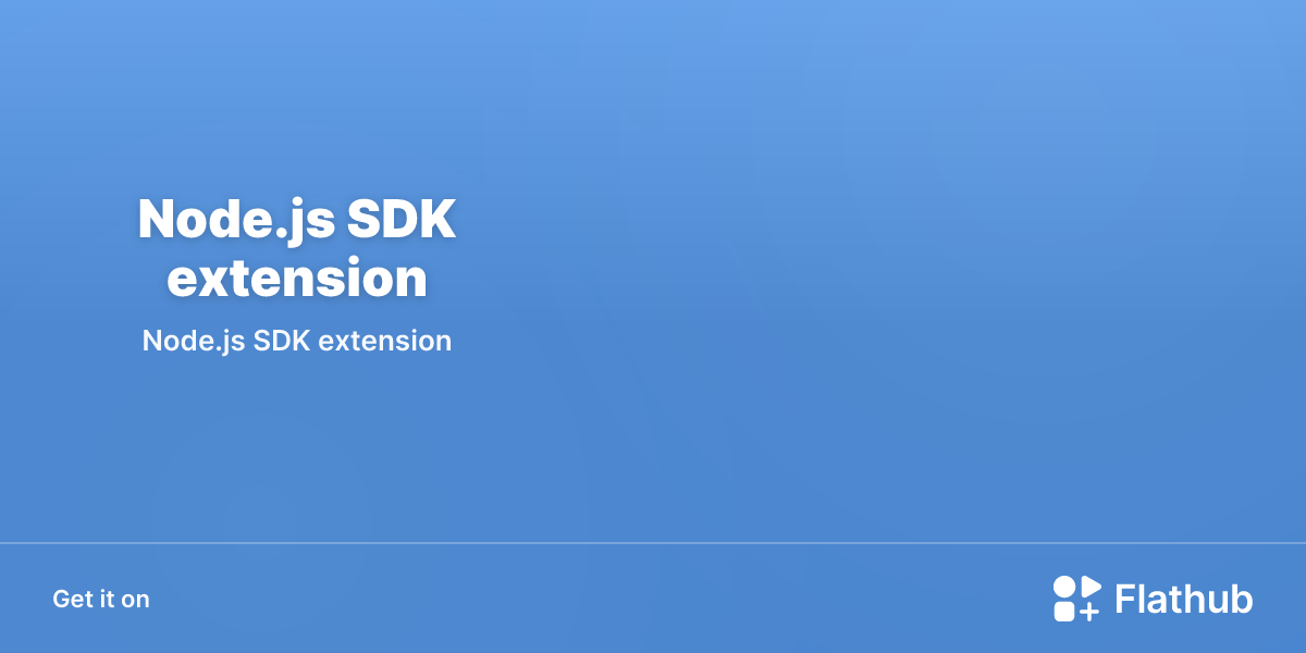 Install Node.js SDK extension on Linux | Flathub