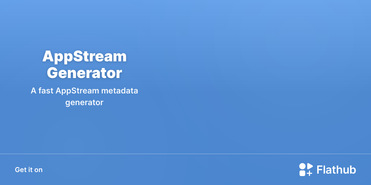 Install AppStream Generator on Linux | Flathub