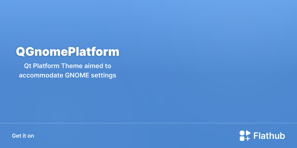 Install QGnomePlatform on Linux | Flathub