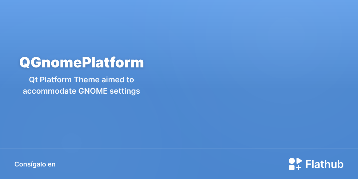 Instalar QGnomePlatform en Linux | Flathub